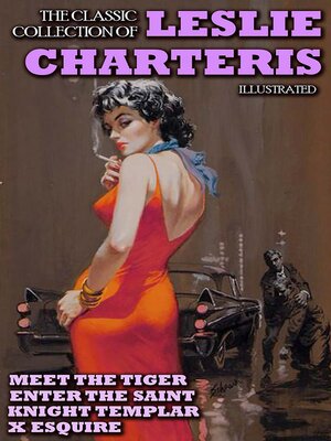 cover image of The Classic collection of Leslie Charteris. Illustrated